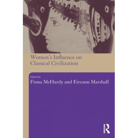 Women's Influence on Classical Civilization