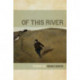 Of This River