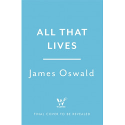 All That Lives: the tweflth gripping thriller in the Sunday Times bestselling Inspector McLean series