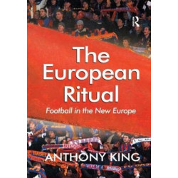 The European Ritual: Football in the New Europe