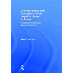Chinese Materials in the Jesuit Archives in Rome, 14th-20th Centuries: A Descriptive Catalogue