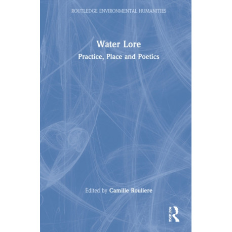 Water Lore: Practice, Place and Poetics