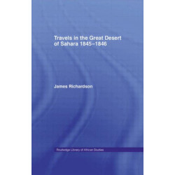 Travels in the Great Desert: Incl. a Description of the Oases and Cities of Ghet Ghadames and Mourzuk