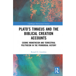 Plato’s Timaeus and the Biblical Creation Accounts: Cosmic Monotheism and Terrestrial Polytheism in the Primordial History