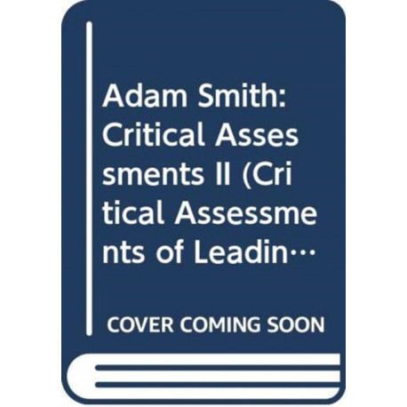Adam Smith: Critical Assessments II