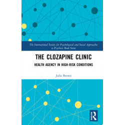 The Clozapine Clinic: Health Agency in High-Risk Conditions