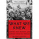 What We Knew: Terror, Mass Murder, and Everyday Life in Nazi Germany