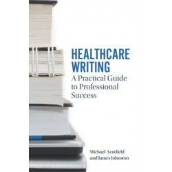 Healthcare Writing: A Practical Guide to Professional Success