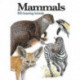 Mammals: 300 Amazing Animals
