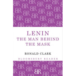 Lenin: The Man Behind the Mask