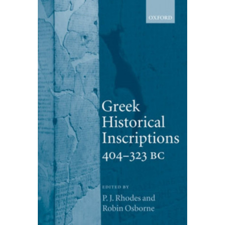 Greek Historical Inscriptions, 404-323 BC