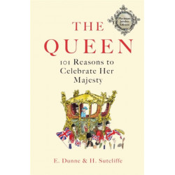 The The Queen: 101 Reasons to Celebrate Her Majesty