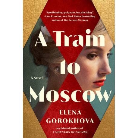 A Train to Moscow: A Novel