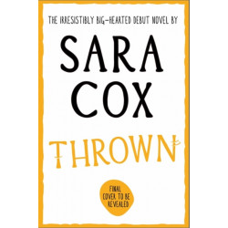Thrown: The glorious feel-good Sunday Times Bestseller of love, friendship and pottery