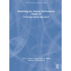 Rebuilding the Natural Environment, Grade 10: STEM Road Map for High School