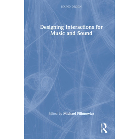 Designing Interactions for Music and Sound