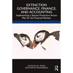 Extinction Governance, Finance and Accounting: Implementing a Species Protection Action Plan for the Financial Markets