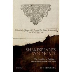 Shakespeare's Syndicate: The First Folio, its Publishers, and the Early Modern Book Trade