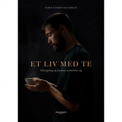 Et liv med te: Tebrygning og kunsten at fordybe sig