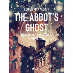 The Abbot's Ghost, or Maurice Treherne's Temptation