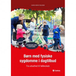 Børn med fysiske sygdomme i dagtilbud – fra udsathed til fællesskab