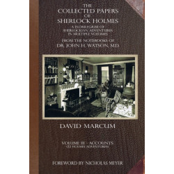 The Collected Papers of Sherlock Holmes - Volume 3: A Florilegium of Sherlockian Adventures in Multiple Volumes