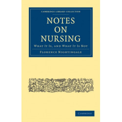Notes on Nursing: What It Is, and What It Is Not
