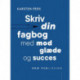 Skriv din fagbog - med mod, glæde og succes
