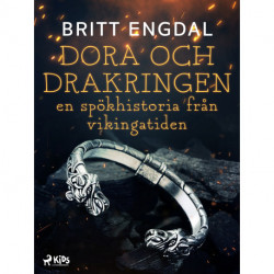 Dora och drakringen: en spökhistoria från vikingatiden