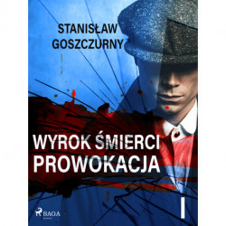 Wyrok śmierci 1. Prowokacja