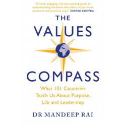 The Values Compass: [*THE SUNDAY TIMES BUSINESS BESTSELLER*] What 101 Countries Teach Us About Purpose, Life and Leadership