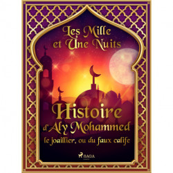 Histoire d’Aly Mohammed le joaillier, ou du faux calife