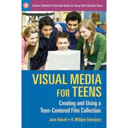 Visual Media for Teens: Creating and Using a Teen-Centered Film Collection