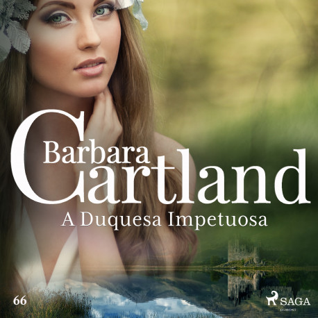A Duquesa Impetuosa (A Eterna Coleção de Barbara Cartland 66)