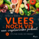 Vlees noch vis - een vegetarische podcast- "It's the food, my friend"