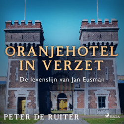 Oranjehotel in verzet- De levenslijn van Jan Eusman