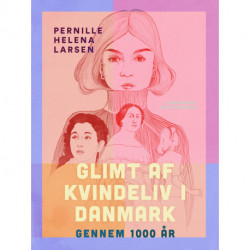 Glimt af kvindeliv i Danmark gennem 1000 år