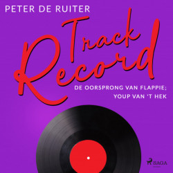 Track Record- De oorsprong van Flappie- Youp van 't Hek