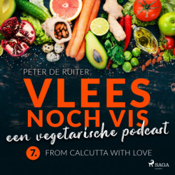 Vlees noch vis - een vegetarische podcast- From Calcutta with love
