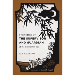 Treatises of the Supervisor and Guardian of the Cinnamon Sea: The Natural World and Material Culture of Twelfth-Century China