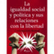 La igualdad social y política y sus relaciones con la libertad