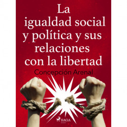 La igualdad social y política y sus relaciones con la libertad