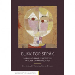 Blikk for språk : sosiokulturelle perspektiver på norsk språkvirkelighet