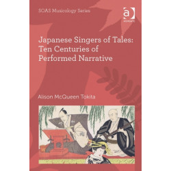 Japanese Singers of Tales: Ten Centuries of Performed Narrative: Ten Centuries of Performed Narrative
