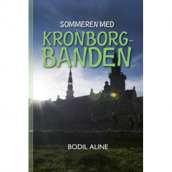 Sommeren med Kronborgbanden: Første bog i serien om Kronborgbanden