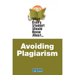 What Every Student Should Know About Avoiding Plagiarism