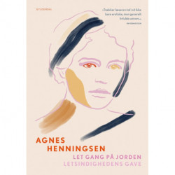 Let gang på jorden / Letsindighedens gave: Med efterord af Pia Juul