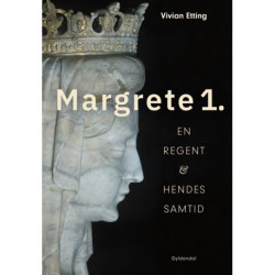 Margrete 1.: En regent & hendes samtid