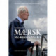 Mærsk Mc-Kinney Møller: Et personligt portræt af Danmarks største erhvervsmand