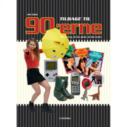 Tilbage til 90'erne: Alle de ting, du har glemt, du kan huske